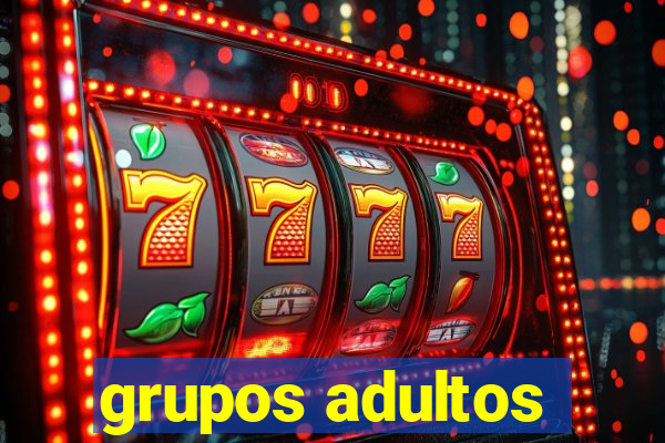 grupos adultos